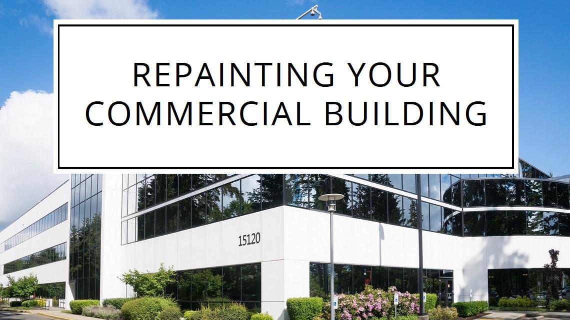 Benefits of Repainting Your Commercial Building