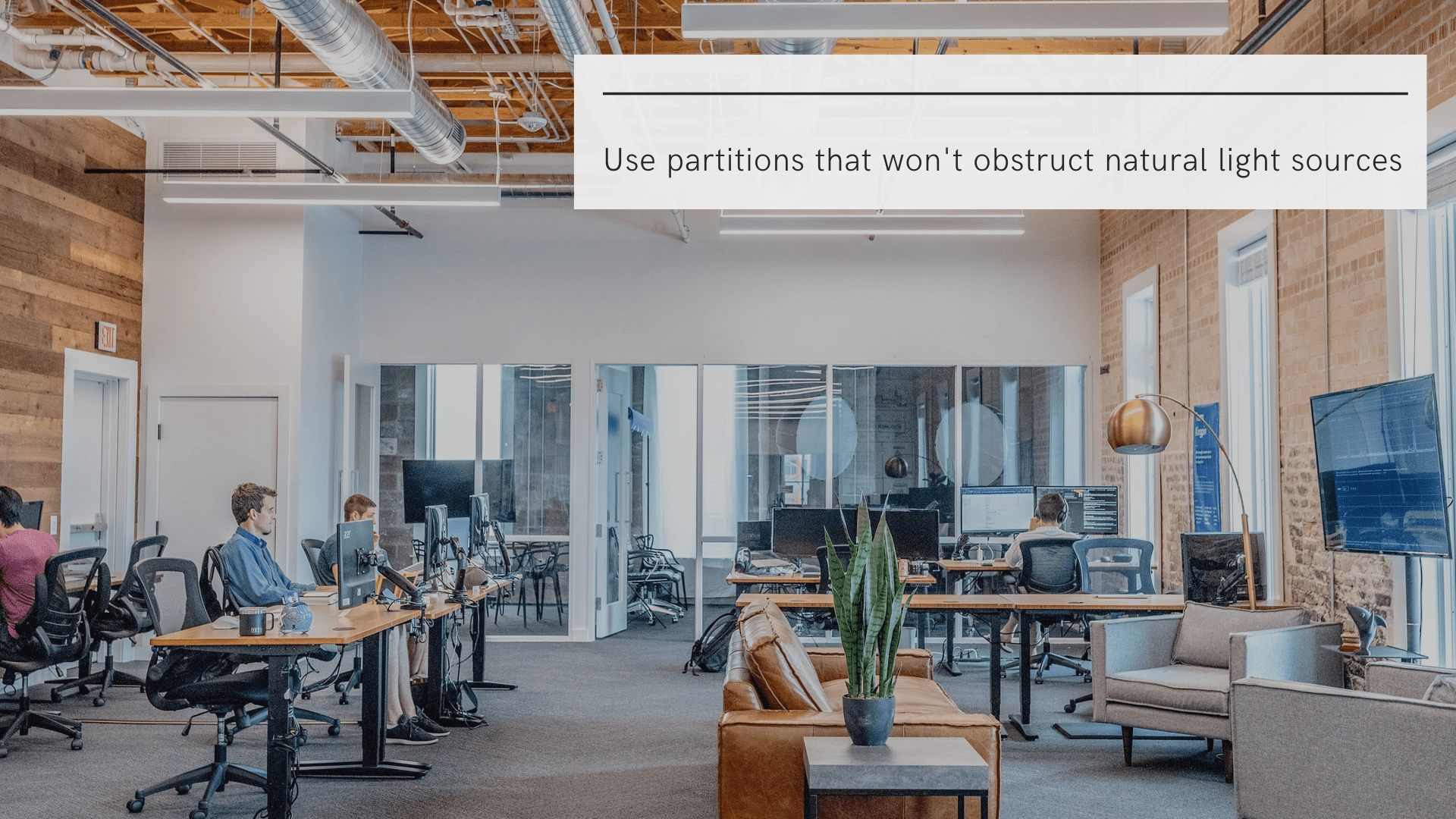 Don't let Partitions Outshadow your Natural Lighting
