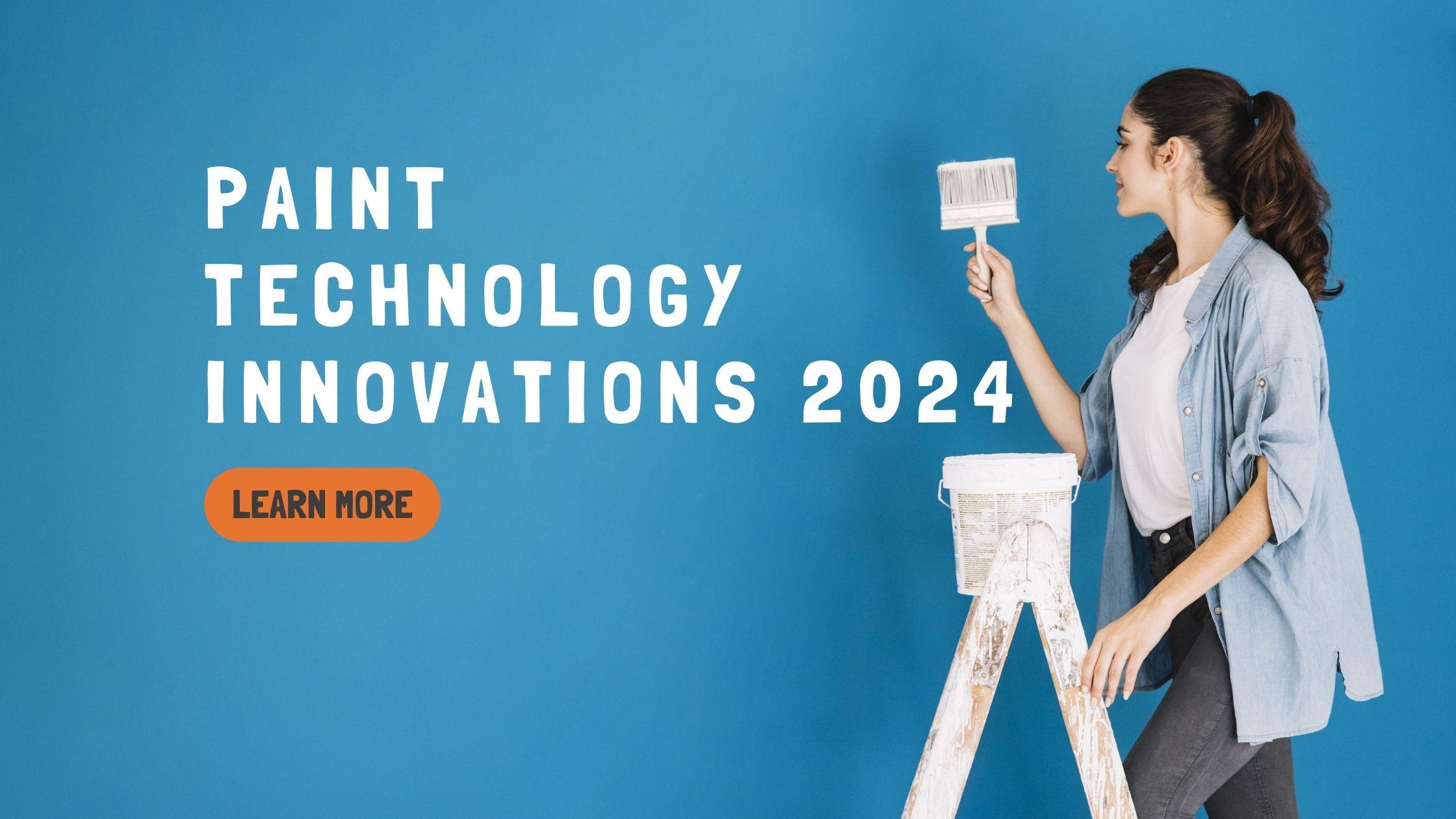 Innovations in Paint Technology 2024
