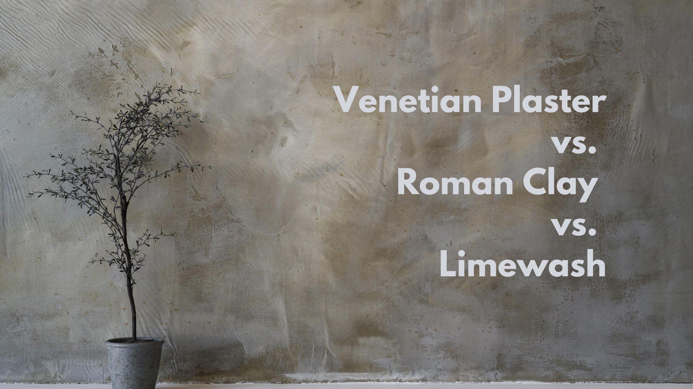 Venetian plaster vs roman clay vs limewash blog banner